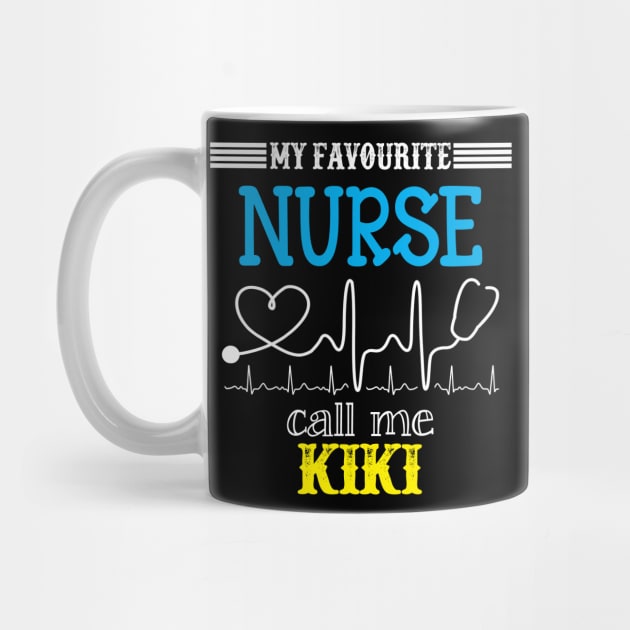 My Favorite Nurse Calls Me kiki Funny Mother's Gift by DoorTees